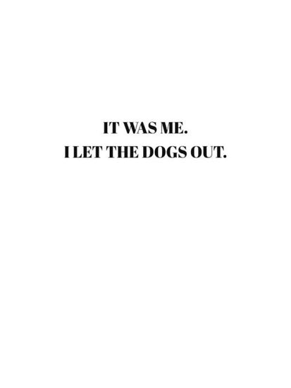PHOTOWALL / It Was Me I Let the Dogs Out (e323431)